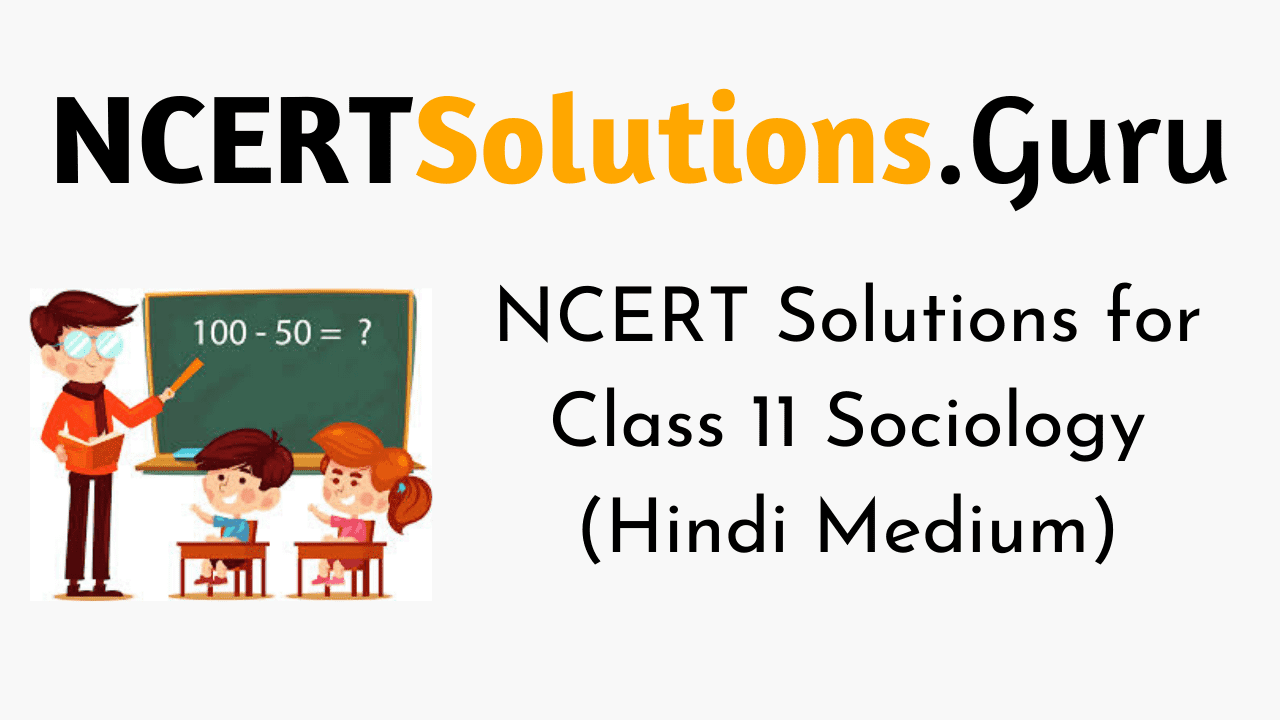 NCERT Solutions for Class 11 Sociology (Hindi Medium)