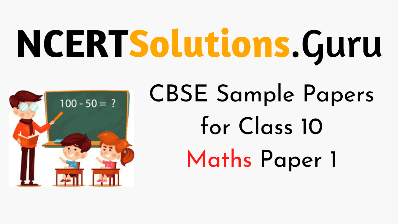 CBSE Sample Papers for Class 10 Maths Paper 1