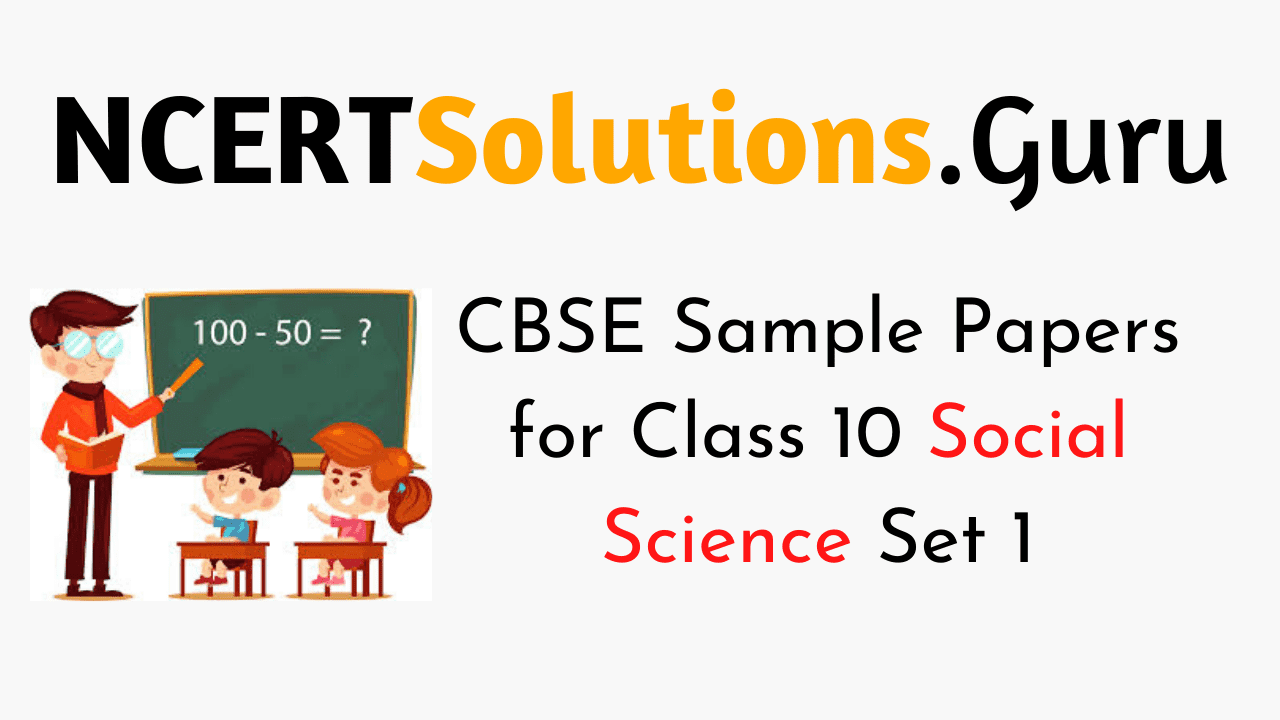 CBSE Sample Papers for Class 10 Social Science Set 1