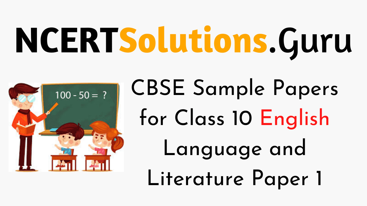 CBSE Sample Papers for Class 10 English Language and Literature Paper 1
