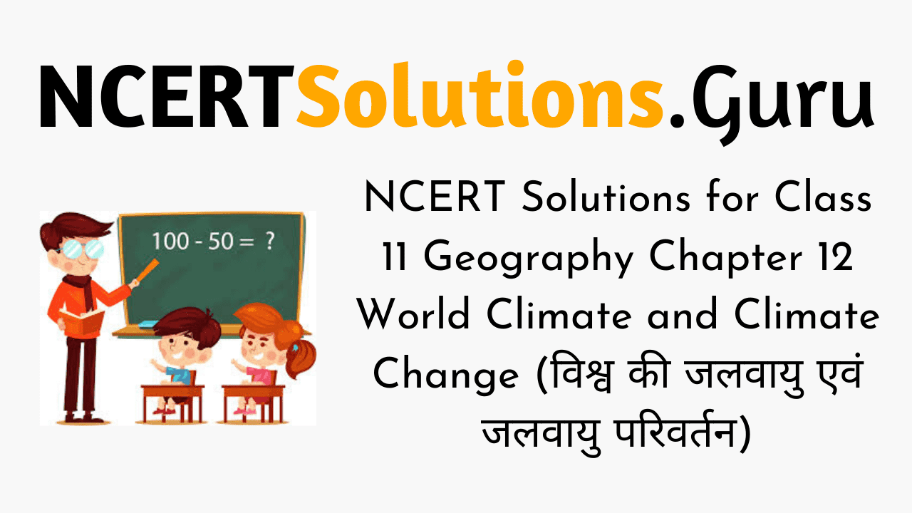 NCERT Solutions for Class 11 Geography Fundamentals of Physical Geography Chapter 12