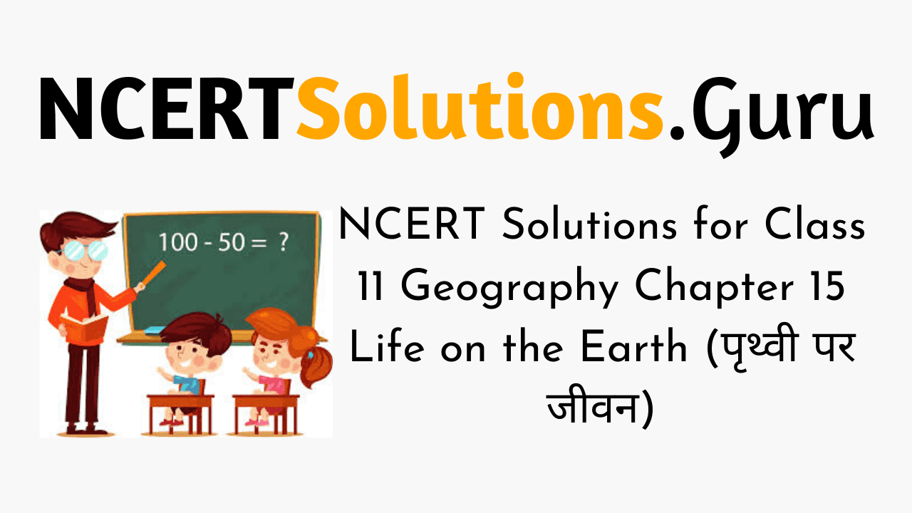 NCERT Solutions for Class 11 Geography Fundamentals of Physical Geography Chapter 15