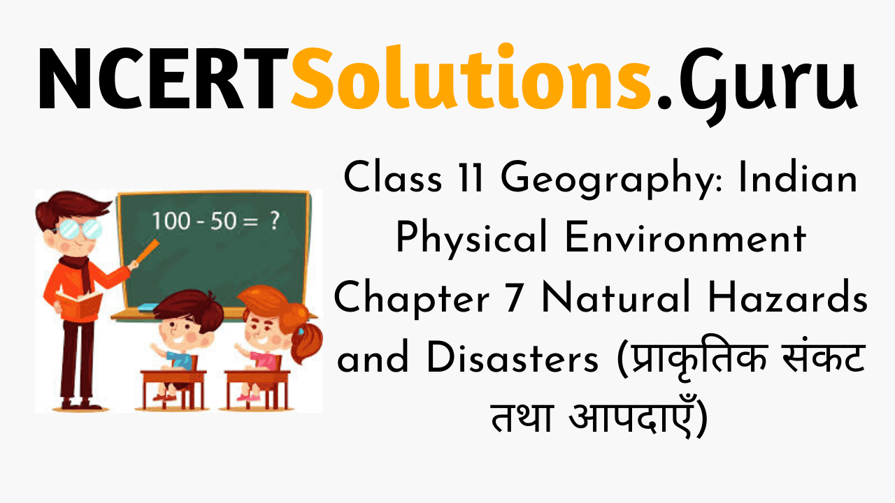 NCERT Solutions for Class 11 Geography Indian Physical Environment Chapter 7