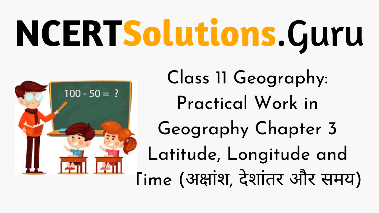 NCERT Solutions for Class 11 Geography Practical Work in Geography Chapter 3