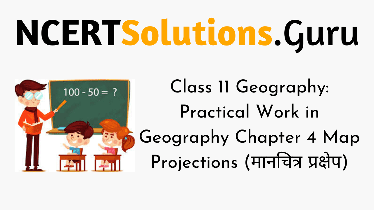 NCERT Solutions for Class 11 Geography Practical Work in Geography Chapter 4