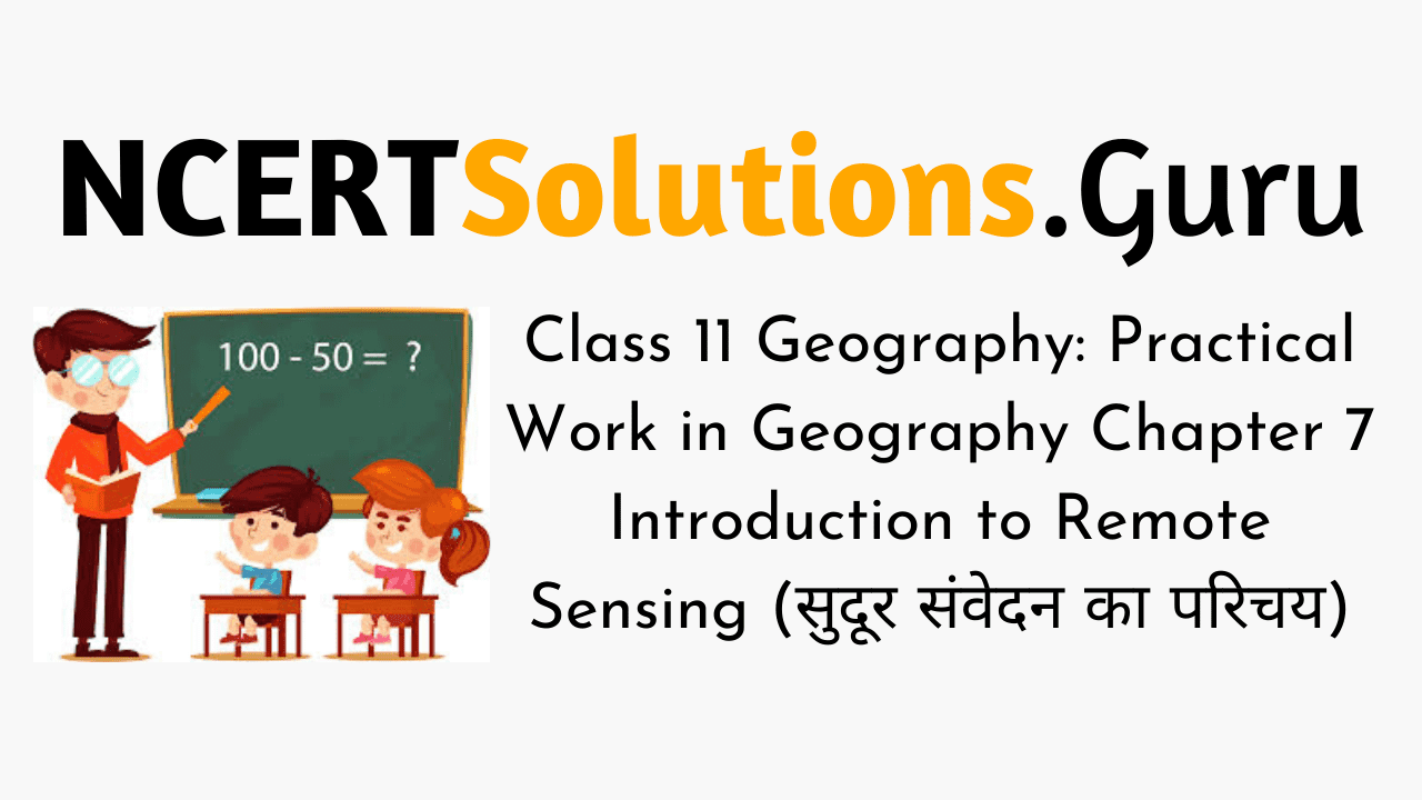 NCERT Solutions for Class 11 Geography Practical Work in Geography Chapter 7