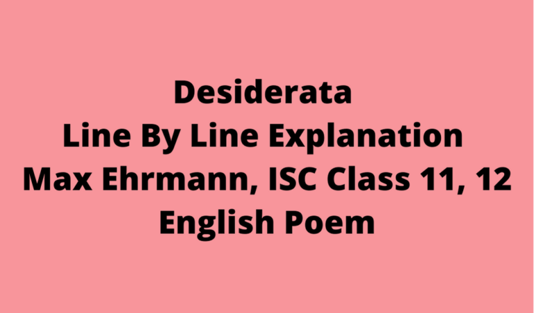 desiderata-line-by-line-explanation-max-ehrmann-isc-class-11-12-english-poem-mcq-books