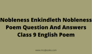Nobleness Enkindleth Nobleness Poem Question And Answers