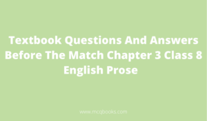 Textbook Questions And Answers Of Before The Match 
