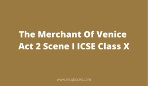 The Merchant Of Venice Act 2 Scene I ICSE Class X